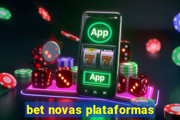 bet novas plataformas